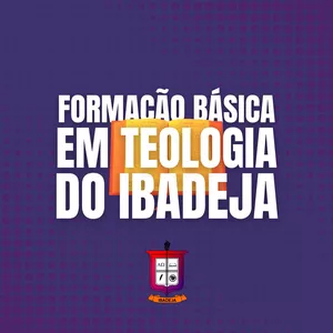 Imagem de capa para o Curso online FORMAÇÃO BÁSICA EM TEOLOGIA DO IBADEJA