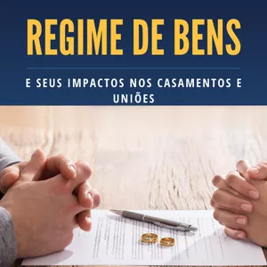 Imagem de capa para o Ebook Regime de Bens: O Guia Completo 