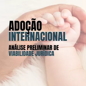 Imagem de capa para o Serviço online Adoção Internacional: Análise preliminar de viabilidade jurídica