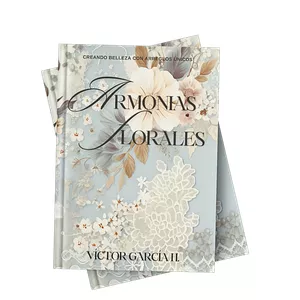 Imagen de portada para Ebook "ARMONIAS FLORALES" Creando Belleza con Arreglos Únicos