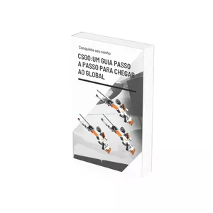 Imagem de capa para o Ebook CSGO:UM GUIA PASSO A PASSO PARA CHEGAR NO GLOBAL