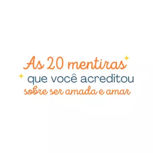 Imagem de capa para o Curso online As 20 mentiras que você acreditou