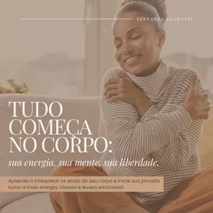 Imagem de capa para o Ebook TUDO COMEÇA NO CORPO: sua energia, sua mente, sua liberdade.