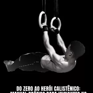 Imagem de capa para o Ebook DO ZERO AO HEROI: CALISTENICO