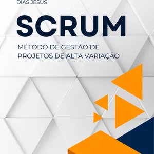 Imagem de capa para o Ebook SCRUM - MÉTODO DE GESTÃO DE PROJETOS DE ALTA VARIAÇÃO