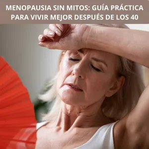 Imagen de portada para Ebook Menopausia Sin Mitos: Guía práctica para vivir mejor después de los 40