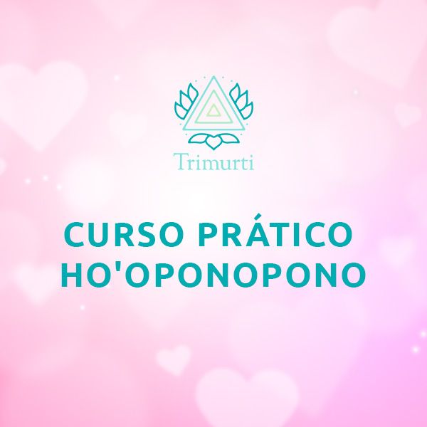 Curso Pratico Ho Oponopono Terapias Trimurti Learn A New Skill Online Courses And Subscription Services Hotmart