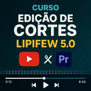 Imagem do curso Aprenda Editar Cortes do Lipifew 5.0