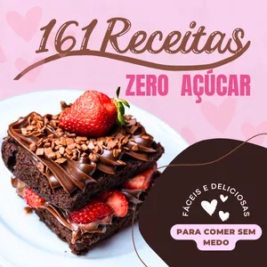Imagem de capa para o Ebook 161 Receitas Zero Açúcar.
