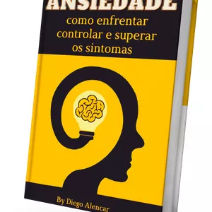 Imagem de capa para o Ebook Ansiedade: Como enfrentar, controlar e superar os sintomas