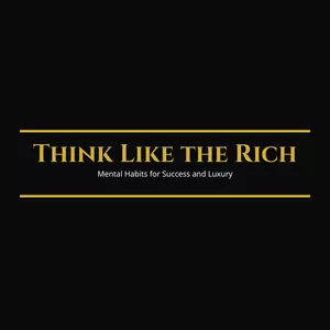 Cover image for Ebook Think Like the Rich: Mental Habits for Success and Luxury
