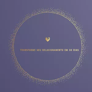 Imagem de capa para o Curso online Transforme Seu Relacionamento em 30 dias