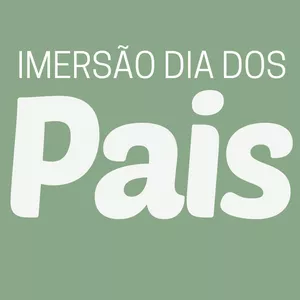 Imagem de capa para o Curso online Imersão Dia dos Pais