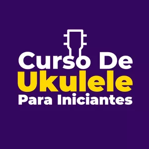 Imagem de capa para o Curso online Curso De Ukulele Para Iniciantes - Aprenda Ukulele Com Músicas 
