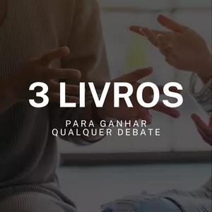 Imagem de capa para o Ebook 3 Livros Para Ganhar Qualquer Debate