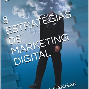 Imagem de capa para o Ebook 8 ESTRATÉGIAS DE MARKETING DIGITAL 