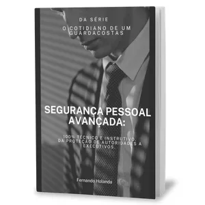 Imagem de capa para o Ebook Segurança Pessoal Avançada: 100% Técnico e instrutivo. Da proteção de Autoridades a Executivos