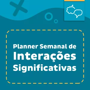 Imagem de capa para o Ebook Planner Semanal de Interações Significativas 
