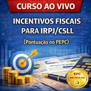 Imagem do curso Ao Vivo - 25/09/2026 - INCENTIVOS FISCAIS PARA IRPJ/CSLL (Pontuação no PEPC)