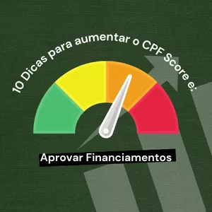 Curso 10 Dicas Para Aumentar o CPF Score e conseguir Aprovar Financiamentos.