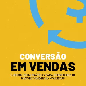 Imagem de capa para o Ebook Boas Práticas para Corretores de Imóveis Vender Via WhatsApp