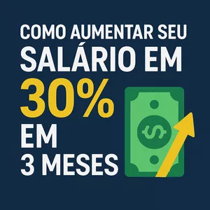 Imagem de capa para o Ebook Como Aumentar Seu Salário em 30% em 3 Meses