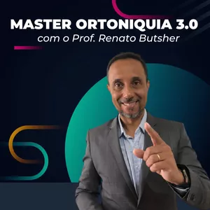 Imagem de capa para o Curso online Master Ortoniquia 3.0 - Prof. Renato Butsher