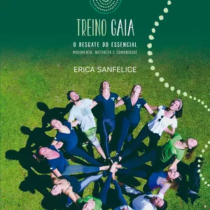 Imagem de capa para o Ebook Treino Gaia: O resgate do essencial: Movimento, Natureza e Comunidade.