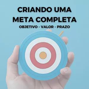 Imagem de capa para o Ebook CRIANDO UMA META COMPLETA: OBJETIVO, VALOR E PRAZO