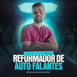 Imagem de capa para o Curso online TOP REFORMADOR DE AUTO FALANTES
