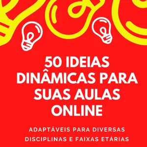 Imagem de capa para o Ebook 50 IDEIAS DINÂMICAS PARA SUAS AULAS ONLINE