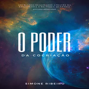 Imagem de capa para o Ebook O PODER DA COCRIAÇÃO - Epigenética, Física Quântica e Exercícios Práticos para Transformar sua Realidade.