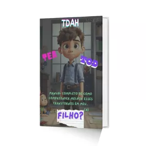 Imagem de capa para o Ebook TDHA, TOD e TEA: Manual completo de como Compreender melhor esses transtornos em meu filhoª