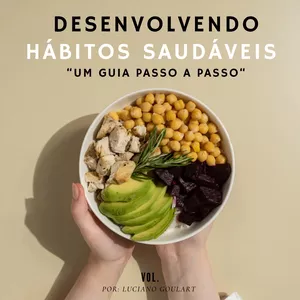 Imagem de capa para o Ebook Desenvolvendo Hábitos Saudáveis “Um Guia Passo a Passo”