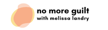 No More Guilt with Melissa Landry