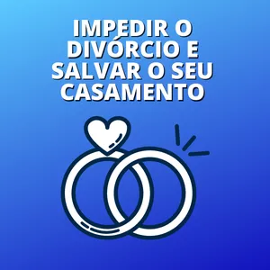 Imagem de capa para o Ebook Impedir o divórcio e salvar o seu casamento