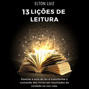 Imagem de capa para o Ebook 13 lições de leitura - Domine a arte de ler e transforme o conteúdo dos livros em resultados de verdade na sua vida