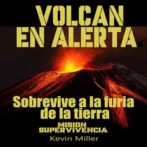 Imagen de portada para Ebook Volcán en alerta. Sobrevive a la furia de la tierra.