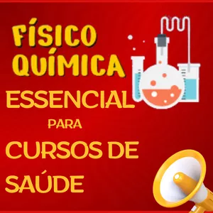 Imagem de capa para o Curso online Físico Química Essencial para Cursos da Área da Saúde 