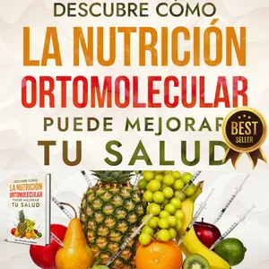 Imagen de portada para Ebook EBOOK - DESCUBRE COMO LA NUTRICION ORTOMOLECULAR PUEDE MEJORAR TU SALUD