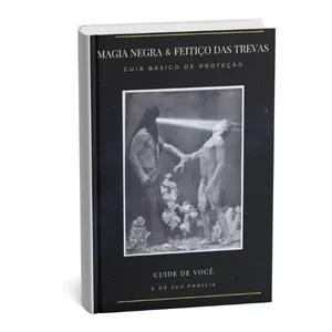 Imagem de capa para o Ebook Guia Básico de Proteção Contra Magia Negra &amp; Feitiço das Trevas