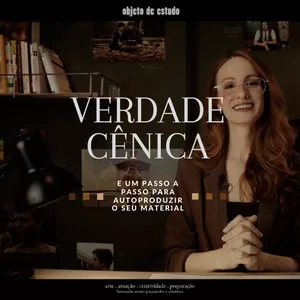 Imagem de capa para o Curso online Verdade Cênica e Um Passo a Passo para Autoproduzir o seu Material.