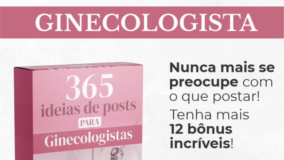365 ideias de posts para Ginecologistas