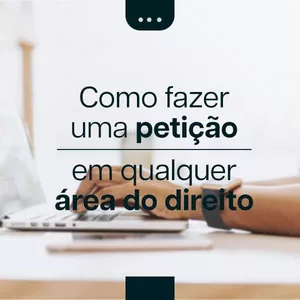 Como fazer uma petição em qualquer área do direito por jordão português de souza