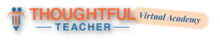 Thoughtful Teacher Virtual Academy