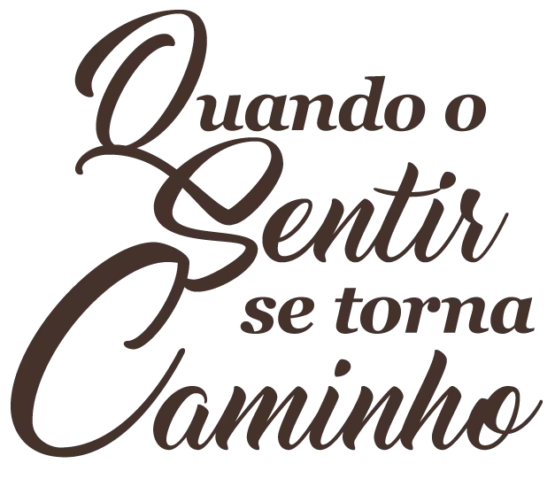 logo Quando o Sentir se Torna Caminho