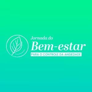 Imagem de capa para o Curso online Jornada do Bem-Estar para o Controle da Ansiedade