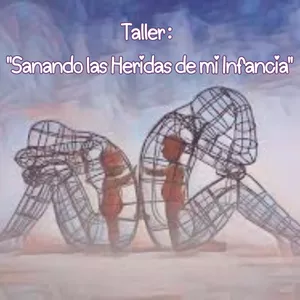 Imagen de portada para Evento online Taller: Sanando las Heridas de mi Infancia