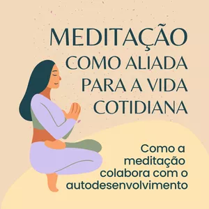 Imagem principal do produto Ebook - Meditação - Uma Aliada Para a Vida Cotidiana