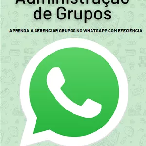 Imagem de capa para o Ebook Aprenda a Administrar e Gerenciar Grupos no WhatsApp com Eficiência